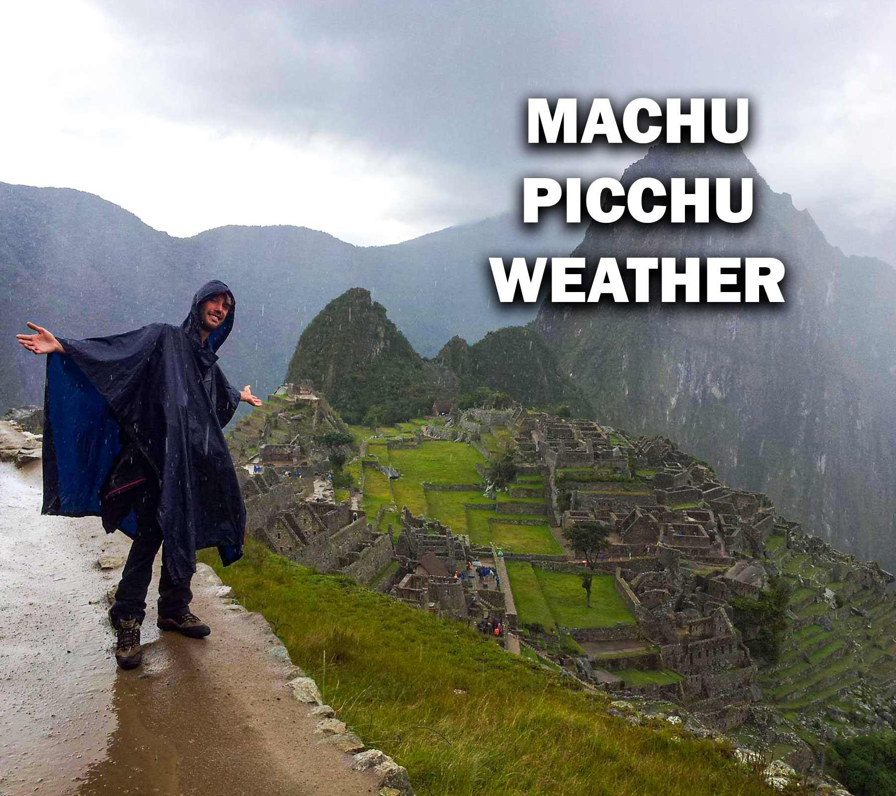 Machu Picchu Weather: Choose the Best Time to Visit the Citadel