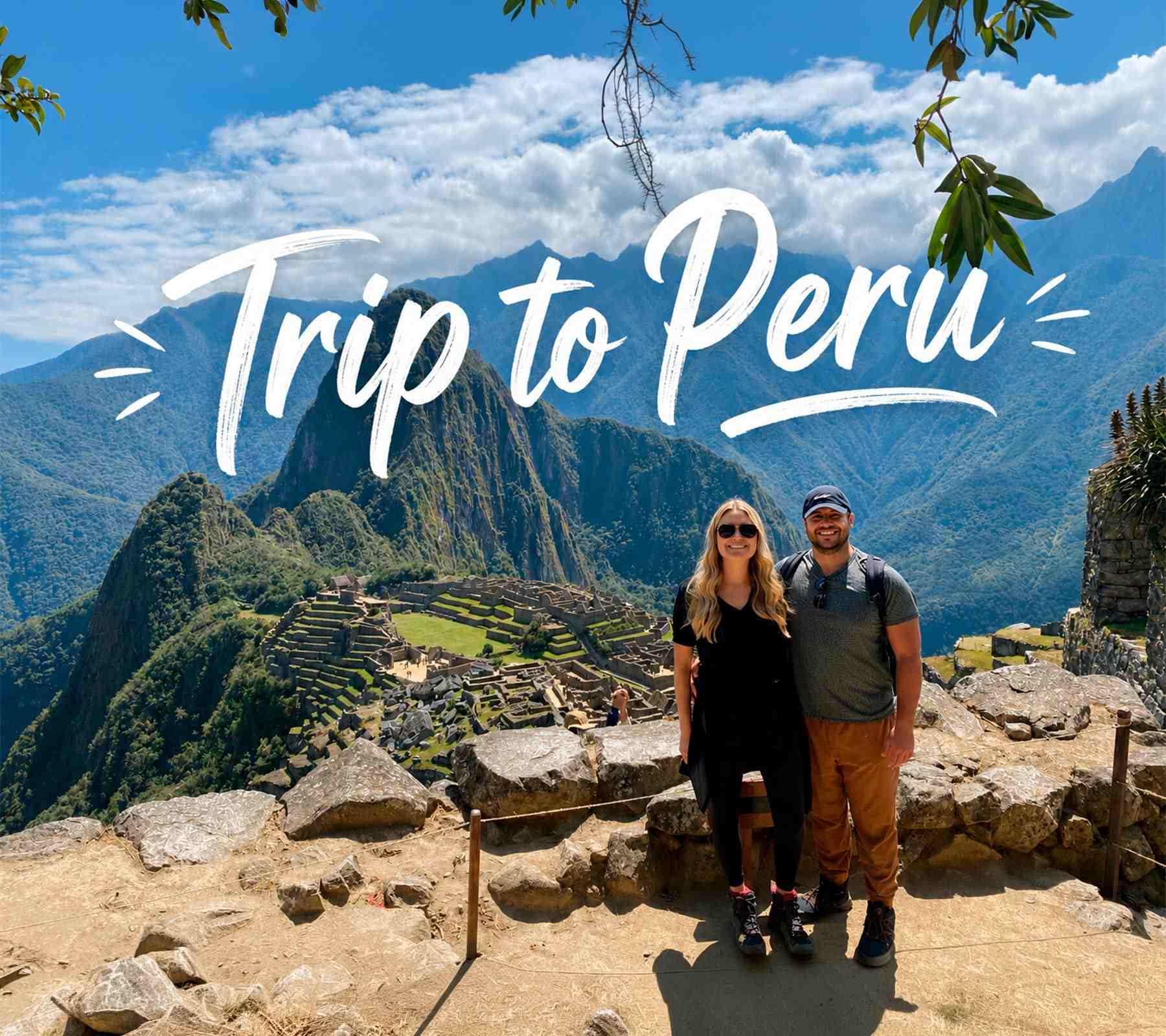 Trip to Peru: Route, Adventures and Amazing Places
